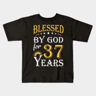 Blessed By God For 37 Years 37th Birthday Kids T-Shirt